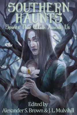 Južanské strašidlá: Duchovia, ktorí chodia medzi nami - Southern Haunts: Spirits That Walk Among Us