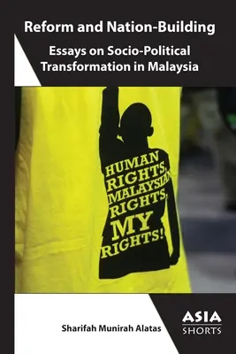 Reforma a budovanie štátu: Eseje o sociálno-politickej transformácii v Malajzii - Reform and Nation-Building: Essays on Socio-Political Transformation in Malaysia