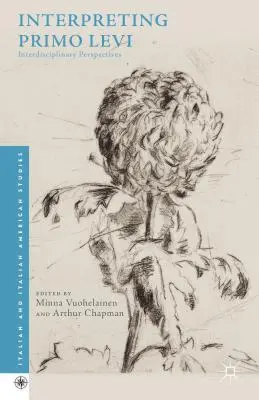 Interpretácia Prima Leviho: interdisciplinárne perspektívy - Interpreting Primo Levi: Interdisciplinary Perspectives