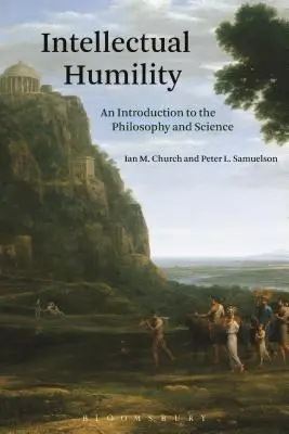 Intelektuálna pokora: Úvod do filozofie a vedy - Intellectual Humility: An Introduction to the Philosophy and Science