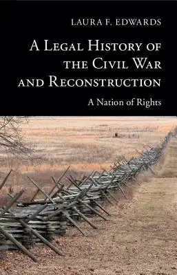 Právne dejiny občianskej vojny a rekonštrukcie: A Nation of Rights (Národ práv) - A Legal History of the Civil War and Reconstruction: A Nation of Rights