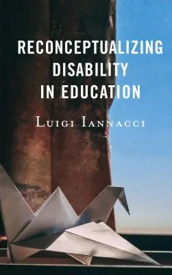 Rekonceptualizácia zdravotného postihnutia vo vzdelávaní - Reconceptualizing Disability in Education