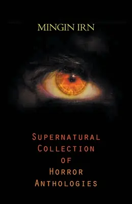 Nadprirodzená zbierka hororových antológií - Supernatural Collection of Horror Anthologies