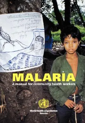 Malária: Príručka pre komunitných zdravotníckych pracovníkov - Malaria: A manual for community health workers