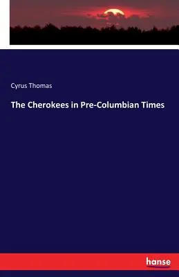 Čerokíji v predkolumbovskej dobe - The Cherokees in Pre-Columbian Times