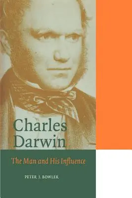 Charles Darwin: Človek a jeho vplyv - Charles Darwin: The Man and His Influence