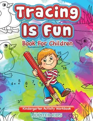 Obkresľovanie je zábava - kniha pre deti: Pracovný zošit s aktivitami pre materské školy - Tracing Is Fun - Book For Children: Kindergarten Activity Workbook