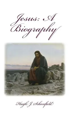 Ježišov životopis: Životopis - Jesus a Biography: A Biography