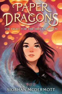 Papieroví draci: Boj o skrytú ríšu - Paper Dragons: The Fight for the Hidden Realm