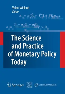 Veda a prax menovej politiky v súčasnosti: Cena Deutsche Bank za finančnú ekonómiu 2007 - The Science and Practice of Monetary Policy Today: The Deutsche Bank Prize in Financial Economics 2007