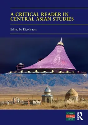 Kritická čítanka v stredoázijských štúdiách: 40 rokov stredoázijského výskumu - A Critical Reader in Central Asian Studies: 40 Years of Central Asian Survey