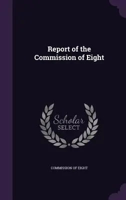 Správa osemčlennej komisie - Report of the Commission of Eight