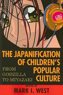 Japonizácia detskej populárnej kultúry: Od Godzilly po Mijazakiho - The Japanification of Children's Popular Culture: From Godzilla to Miyazaki