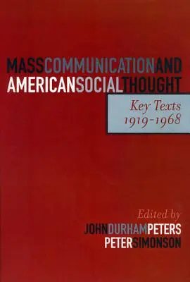 Masová komunikácia a americké sociálne myslenie: Kľúčové texty, 1919-1968 - Mass Communication and American Social Thought: Key Texts, 1919-1968