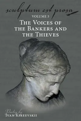 Sculptum Est Prosa (5. diel): Hlasy bankárov a zlodejov - Sculptum Est Prosa (Volume 5): The Voices of the Bankers and the Thieves