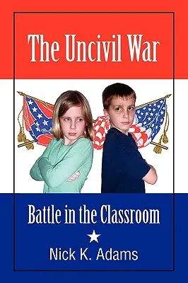 Neobčianska vojna: Bitka v triede - The Uncivil War: Battle in the Classroom