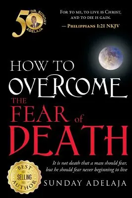 Ako prekonať strach zo smrti - How To Overcome The Fear Of Death