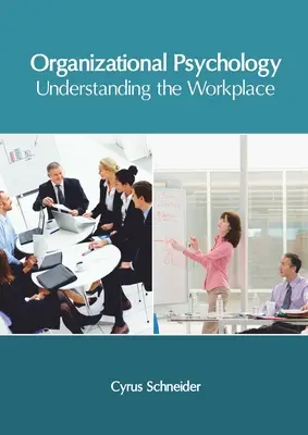Organizačná psychológia: Pochopenie pracoviska - Organizational Psychology: Understanding the Workplace
