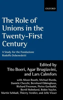 Úloha odborov v dvadsiatom prvom storočí: Správa pre Fondazione Rodolfo DeBenedetti - The Role of Unions in the Twenty-First Century: A Report for the Fondazione Rodolfo DeBenedetti