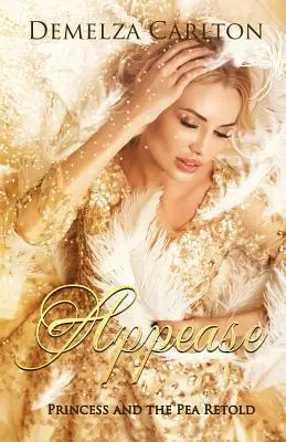 Uspokojiť: Princezná a hrášok v prerozprávaní - Appease: Princess and the Pea Retold