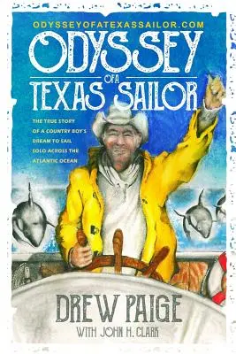 Odysea texaského námorníka: Pravdivý príbeh o sne chlapca z vidieka preplávať sám Atlantický oceán. - Odyssey of a Texas Sailor: The true story of a country boy's dream to sail solo across the Atlantic Ocean.