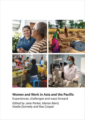 Ženy a práca v Ázii a Tichomorí: Skúsenosti, výzvy a cesty vpred - Women and Work in Asia and the Pacific: Experiences, Challenges and Ways Forward