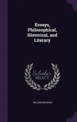 Filozofické, historické a literárne eseje - Essays, Philosophical, Historical, and Literary