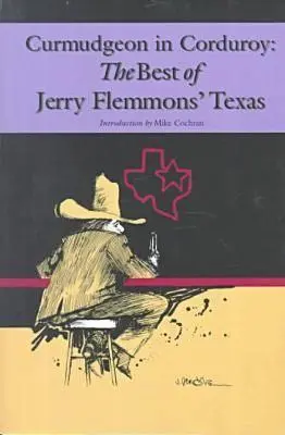 Kudrnáč v manšestri: To najlepšie z texaskej tvorby Jerryho Flemmonsa - Curmudgeon in Corduroy: The Best of Jerry Flemmons' Texas