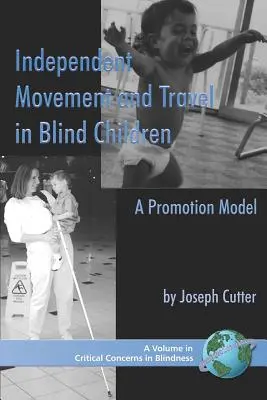 Samostatný pohyb a cestovanie u nevidiacich detí: A Promotion Model (PB) - Independent Movement and Travel in Blind Children: A Promotion Model (PB)