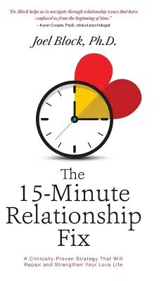 15-minútová náprava vzťahov: Vzťahy: klinicky overená stratégia, ktorá napraví a posilní váš milostný život - The 15-Minute Relationship Fix: A Clinically-Proven Strategy That Will Repair and Strengthen Your Love Life