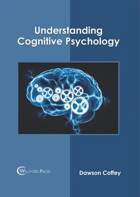 Pochopenie kognitívnej psychológie - Understanding Cognitive Psychology