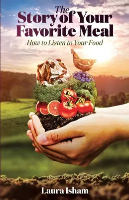 Príbeh vášho obľúbeného jedla: Ako počúvať svoje jedlo - The Story of Your Favorite Meal: How to Listen to Your Food