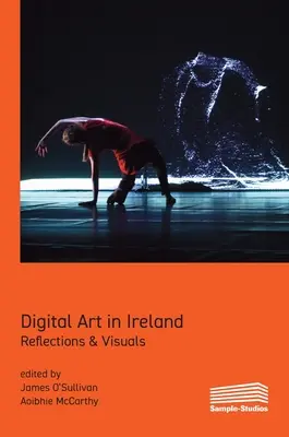 Digitálne umenie v Írsku: Reflections & Visuals - Digital Art in Ireland: Reflections & Visuals