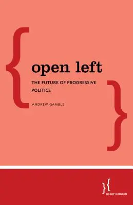 Otvorená ľavica: budúcnosť progresívnej politiky - Open Left: The Future of Progressive Politics