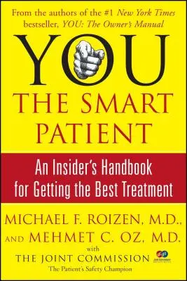 You: Chytrý pacient: Príručka pre zasvätených, ako získať najlepšiu liečbu - You: The Smart Patient: An Insider's Handbook for Getting the Best Treatment