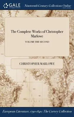 Súborné dielo Christophera Marlowa; zväzok druhý - The Complete Works of Christopher Marlowe; VOLUME THE SECOND