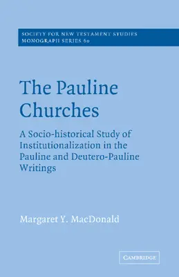 Pavlovské cirkvi: Pavlovské cirkvi: sociálno-historická štúdia inštitucionalizácie v Pavlových a Deutero-Pavlových spisoch - The Pauline Churches: A Socio-Historical Study of Institutionalization in the Pauline and Deutrero-Pauline Writings