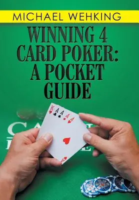 Víťazný 4 Card Poker: vreckový sprievodca - Winning 4 Card Poker: a Pocket Guide
