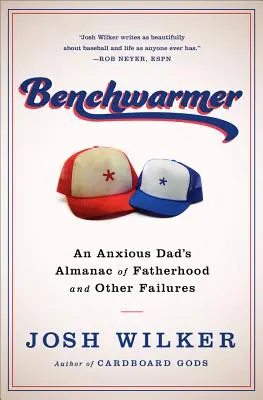 Lavičkár: Športom posadnutý memoár o otcovstve - Benchwarmer: A Sports-Obsessed Memoir of Fatherhood