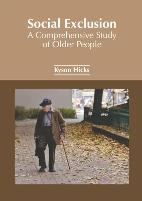 Sociálne vylúčenie: Komplexná štúdia starších ľudí - Social Exclusion: A Comprehensive Study of Older People