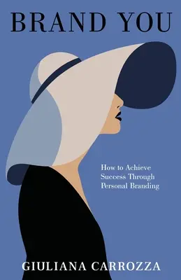 Brand You: Ako dosiahnuť úspech prostredníctvom osobnej značky - Brand You: How to Achieve Success through Personal Branding