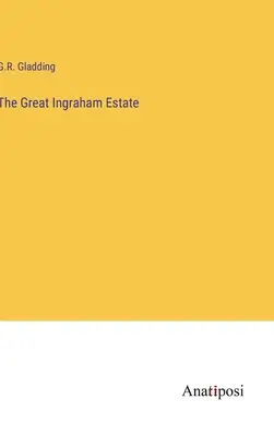 Veľký majetok Ingrahamovcov - The Great Ingraham Estate