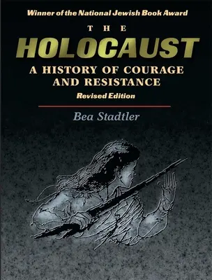 Holokaust: História odvahy a odporu - The Holocaust: A History of Courage and Resistance