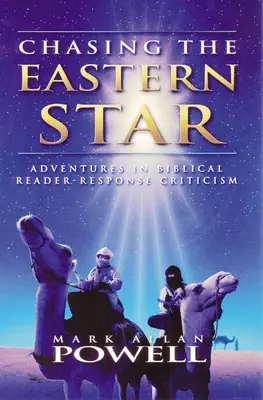 Honba za východnou hviezdou: Dobrodružstvá biblickej kritiky v čitateľských reakciách - Chasing the Eastern Star: Adventures in Biblical Reader-Response Criticism