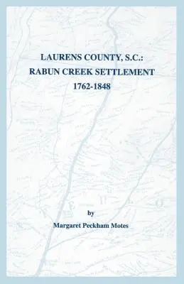 Laurens County, S.C.: Rabun Creek Settlement, 1762-1848