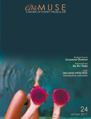 Able Muse, zima 2017 (č. 24 - printové vydanie): recenzia poézie, prózy a umenia - Able Muse, Winter 2017 (No. 24 - print edition): a review of poetry, prose & art