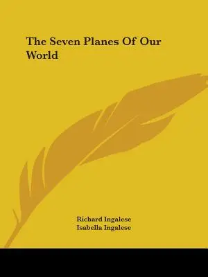 Sedem rovín nášho sveta - The Seven Planes Of Our World
