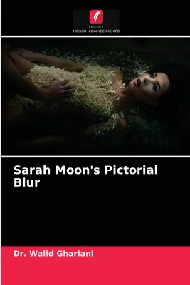 Obrázková šmuha Sarah Moonovej - Sarah Moon's Pictorial Blur