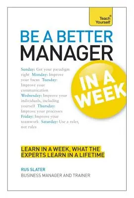 Staňte sa lepším manažérom za týždeň: Naučte sa sami - Be a Better Manager in a Week: Teach Yourself