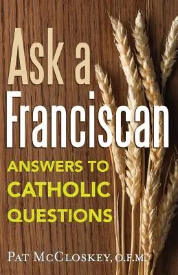 Spýtajte sa františkána: Odpovede na katolícke otázky - Ask a Franciscan: Answers to Catholic Questions